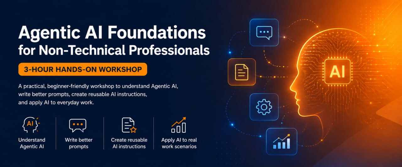 Agentic AI Foundations for Non-Technical Professionals 3-hour hands-on workshop