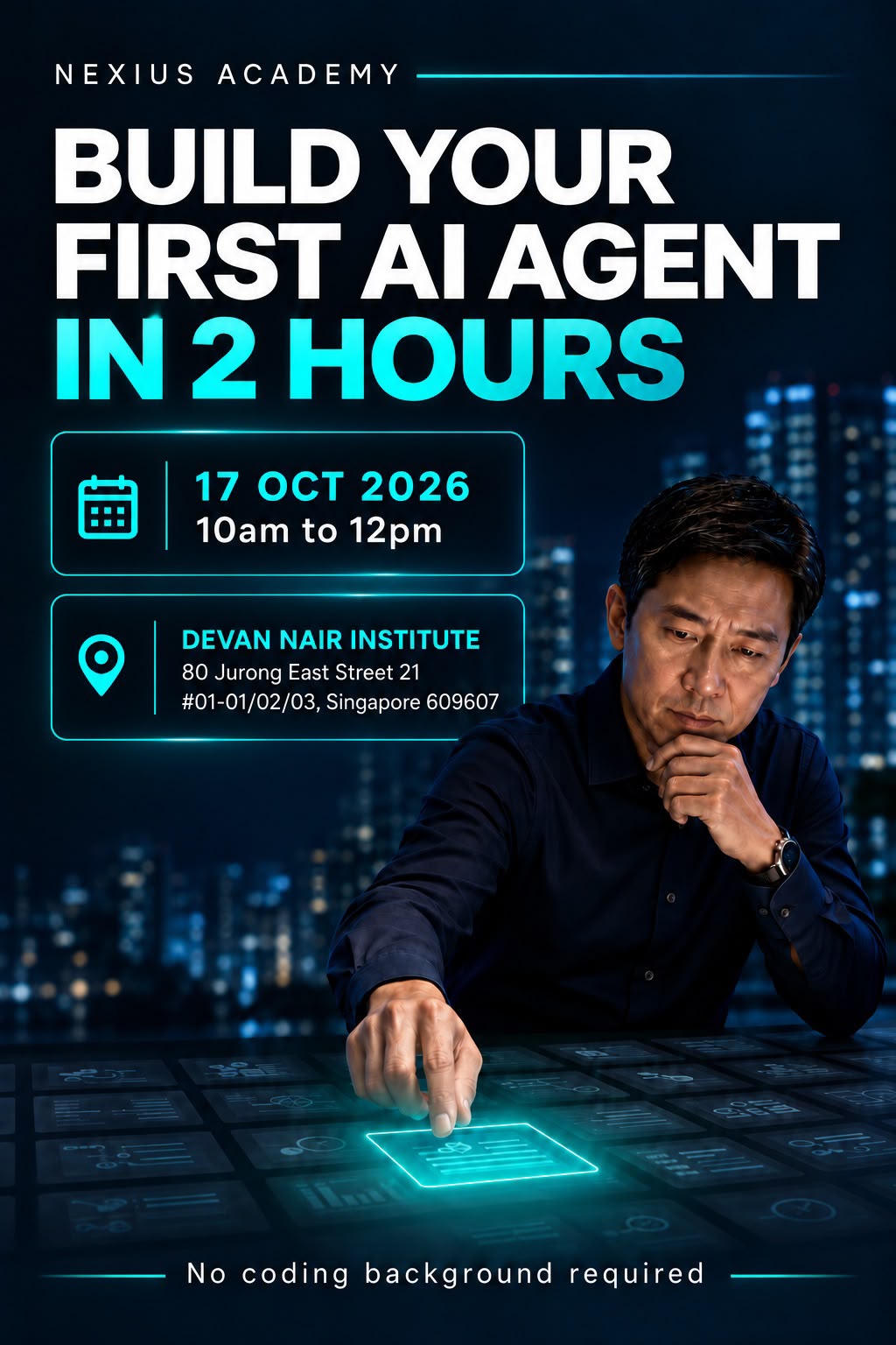 Nexius Academy: Build your first AI agent in 2 hours. 17 October 2026, 10am to 12pm, Devan Nair Institute, 80 Jurong East Street 21, #01-01/02/03, Singapore 609607. No coding background required.